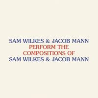 Sam Wilkes & Jacob Mann - Perform The Compositions Of Sam Wilkes & Jacob Man vinyl cover