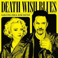 Samantha Fish/Jesse Dayton - Death Wish Blues