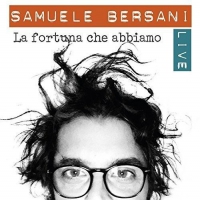 Samuelle Bersani - La Fortuna Che Abbiamo: Live vinyl cover