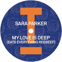 Sara Parker - My Love Is Deep Eats Everything Reebeef vinyl cover