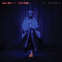 Sarah Bethe Nelson - Oh Evolution vinyl cover