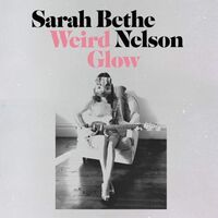 Sarah Bethe Nelson - Weird Glow vinyl cover