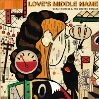 Sarah Borges And The Broken Singles - Love's Middle Name vinyl cover
