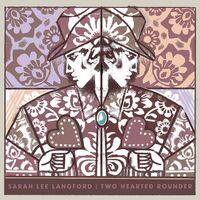 Sarah Lee Langford - Two Hearted Rounder vinyl cover