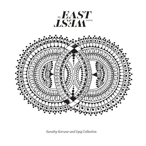 Sarathy Korwar - My East Is Your West vinyl cover