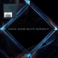 Sasha - Sasha: Scene Delete: Remixes #1 vinyl cover