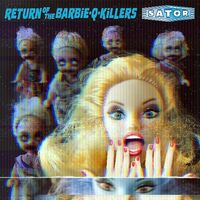 Sator - Return Of The Barbie-Q-Killers vinyl cover
