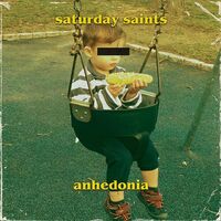 Saturday Saints - Anhedonia (Explicit Lyrics) vinyl cover