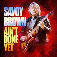 Savoy Brown - Ain't Done Yet vinyl cover