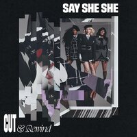 Say She She - Cut & Rewind vinyl cover