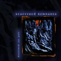 Scattered Remnants - Destined To Fail vinyl cover