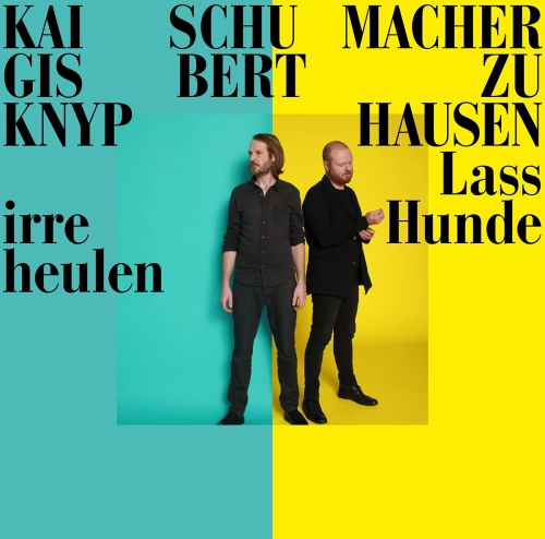 Schubert  /  Knyphausen  /  Schumacher - Lass Irre Hunde Heulen vinyl cover