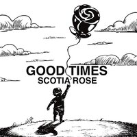 Scotia Rose - Good Times vinyl cover