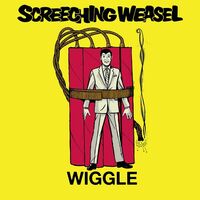 Screeching Weasel - Wiggle vinyl cover