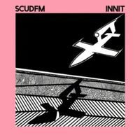 Scud Fm - Innit (Clear)