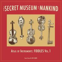 Secret Museum Of Mankind - Atlas Of Instruments - The Secret Museum Of Mankind - Atlas Of Instruments, Fiddles, Vol. 1 vinyl cover
