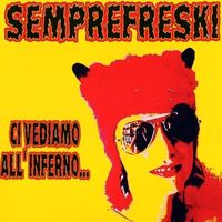 Semprefreski - Ci Vediamo All'inferno vinyl cover