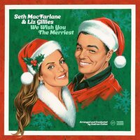 Seth Macfarlane & Liz Gillies - We Wish You The Merriest vinyl cover