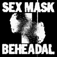 Sex Mask - Birds / Beheadal vinyl cover