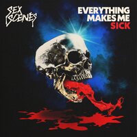 Sex Scenes - Everything Makes Me Sick vinyl cover