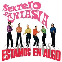 Sexteto Fantasia - Estamos En Algo vinyl cover