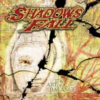 Shadows Fall - The Art Balance