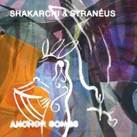 Shakarchi & Straneus - Anchor Songs vinyl cover