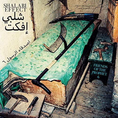 Shalabi Effect - Friends Of The Prophet 6 vinyl cover
