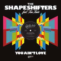 Shapeshifters  /  Teni Tinks - You Ain't Love vinyl cover