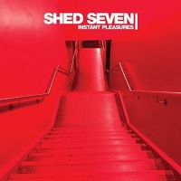 Shed Seven - Instant Pleasures vinyl cover