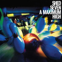 Shed Seven - Maximum High vinyl cover