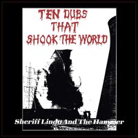 Sheriff Lindo - Ten Dubs That Shook The World vinyl cover