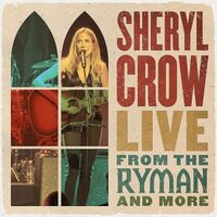 Sheryl Crow - Live From The Ryman And More vinyl cover