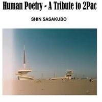 Shin Sasakubo - Human Poetry: A Tribute To 2Pac vinyl cover