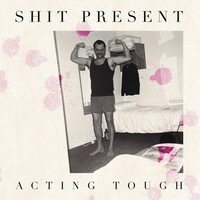 Shit Present - Acting Tough vinyl cover