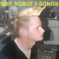 Shit Robot - 5 Songs vinyl cover