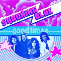 Shocking Blue - Good Times vinyl cover