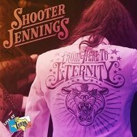 Shooter Jennings - Shooter Jennings - From Here To Eternity vinyl cover