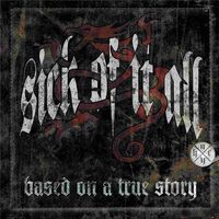 Sick Of It All - Based On A True Story vinyl cover