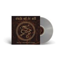 Sick Of It All - Live In A World Full Of Hate (Clear) vinyl cover