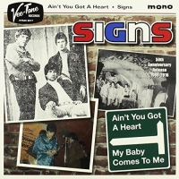 Signs - Ain't You Got A Heart / My Baby Comes To Me vinyl cover