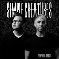 Simple Creatures - Everything Opposite vinyl cover