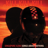 Singapore Sling - Kill Kill Kill vinyl cover