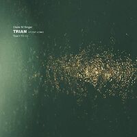 Claire M Singer - Trian: Recent Works vinyl cover
