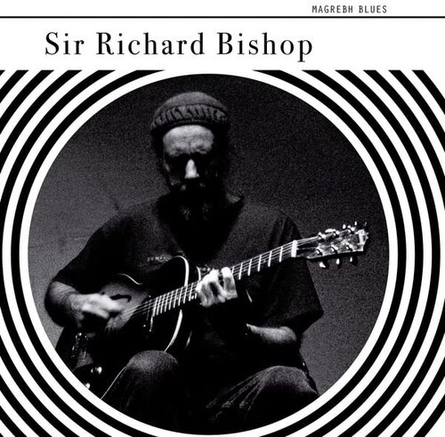 Sir Richard Bishop - Magrebh Blues vinyl cover