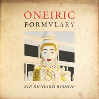 Sir Richard Bishop - Oneiric Formulary vinyl cover