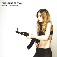 Sirens Of The Titan - Apocalypse Sessions vinyl cover
