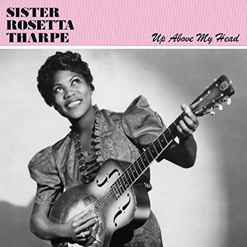 Sister Rosetta Tharpe - Up Above My Head vinyl cover