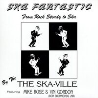 Ska-ville Featuring Mike Rose & Vin Gordon (Don Drummond Jr.) - Ska Fantastic From Rock Steady To Ska vinyl cover