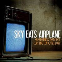 Sky Eats Airplane - Everything Perfect On The Wrong Day vinyl cover